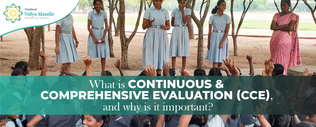 What is Continuous and Comprehensive Evaluation (CCE), and why is it important?